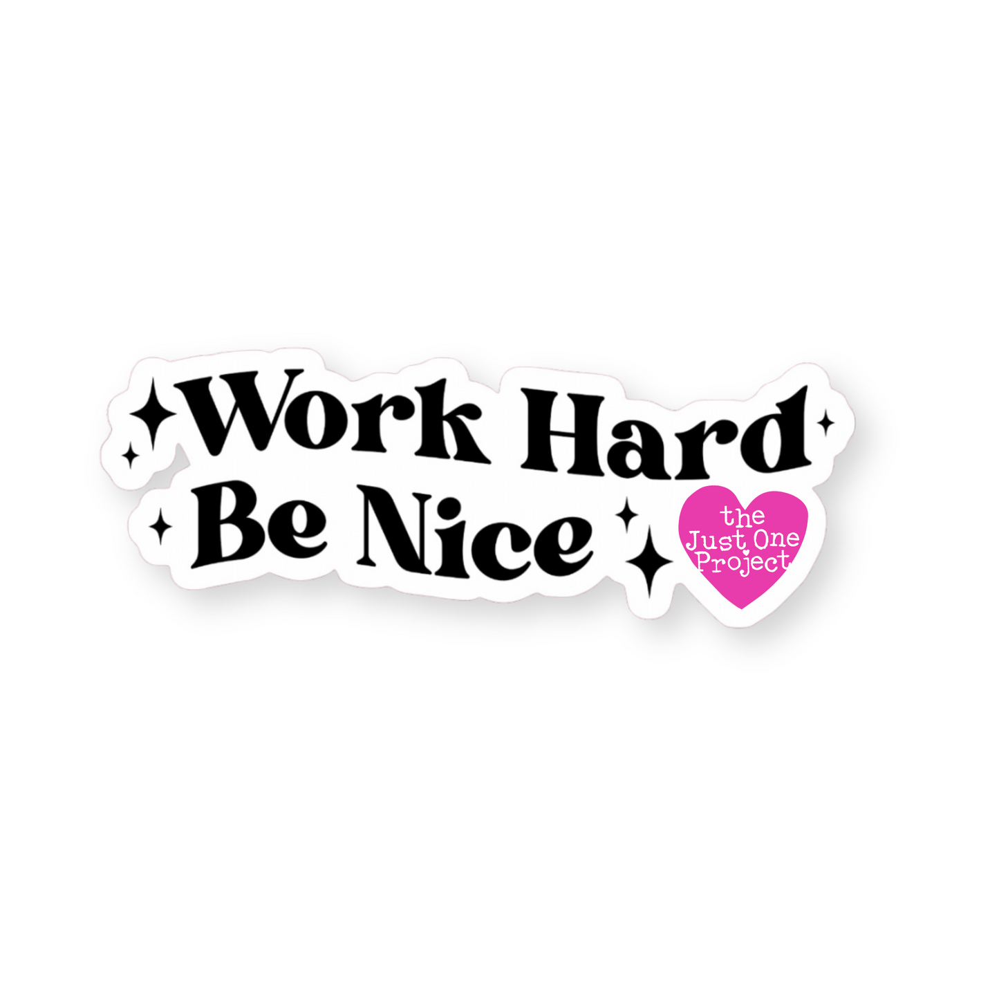 Work Hard Be Nice Bumper Sticker